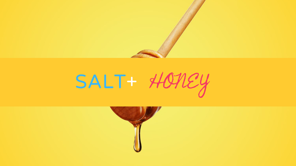Salt + Honey Podcast